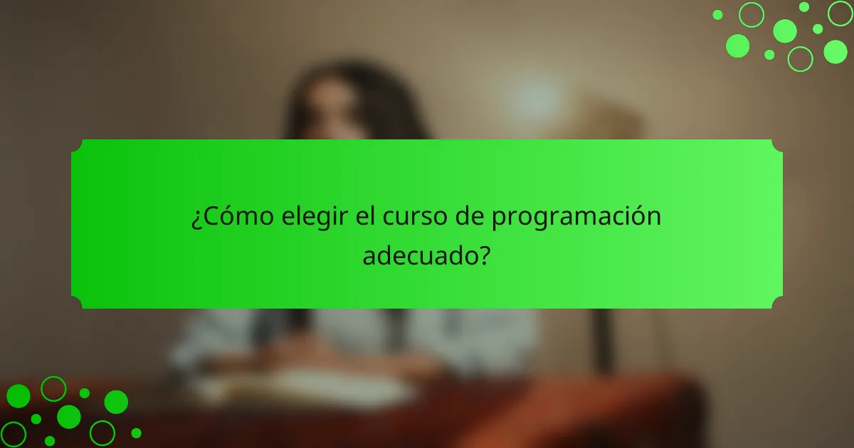 ¿Cómo elegir el curso de programación adecuado?