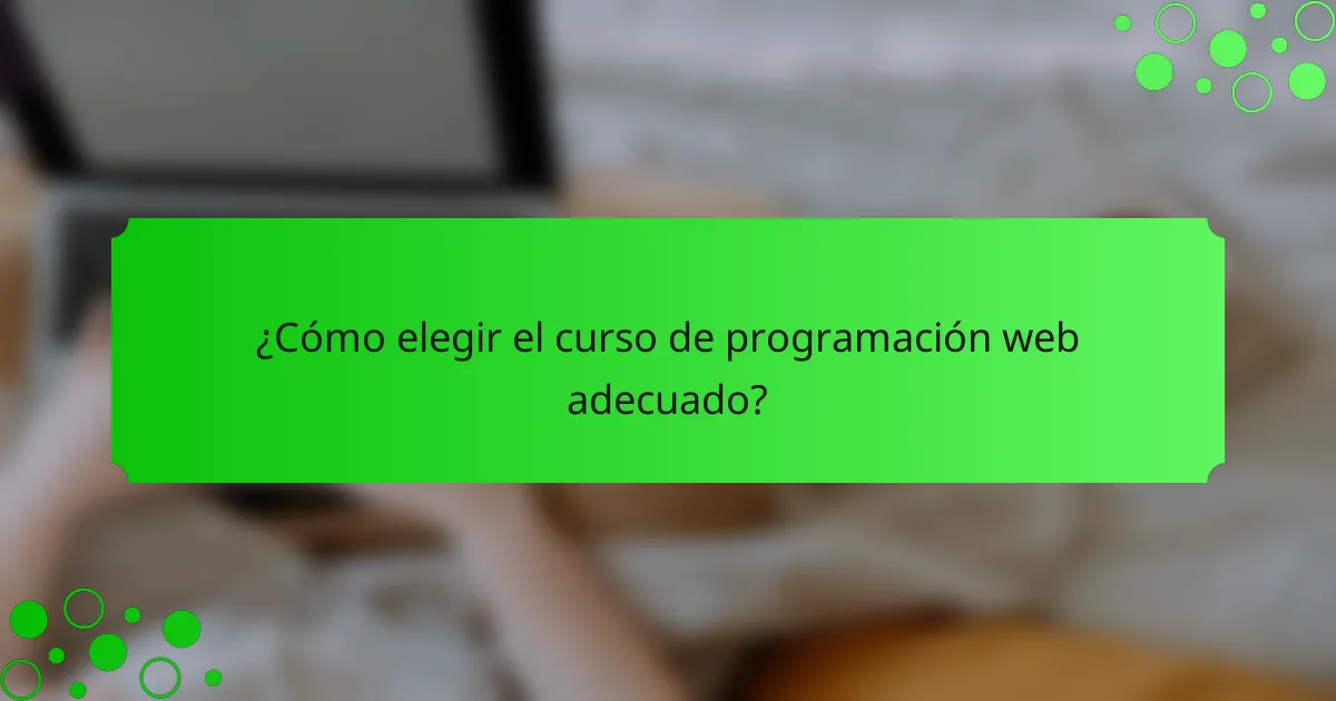 ¿Cómo elegir el curso de programación web adecuado?