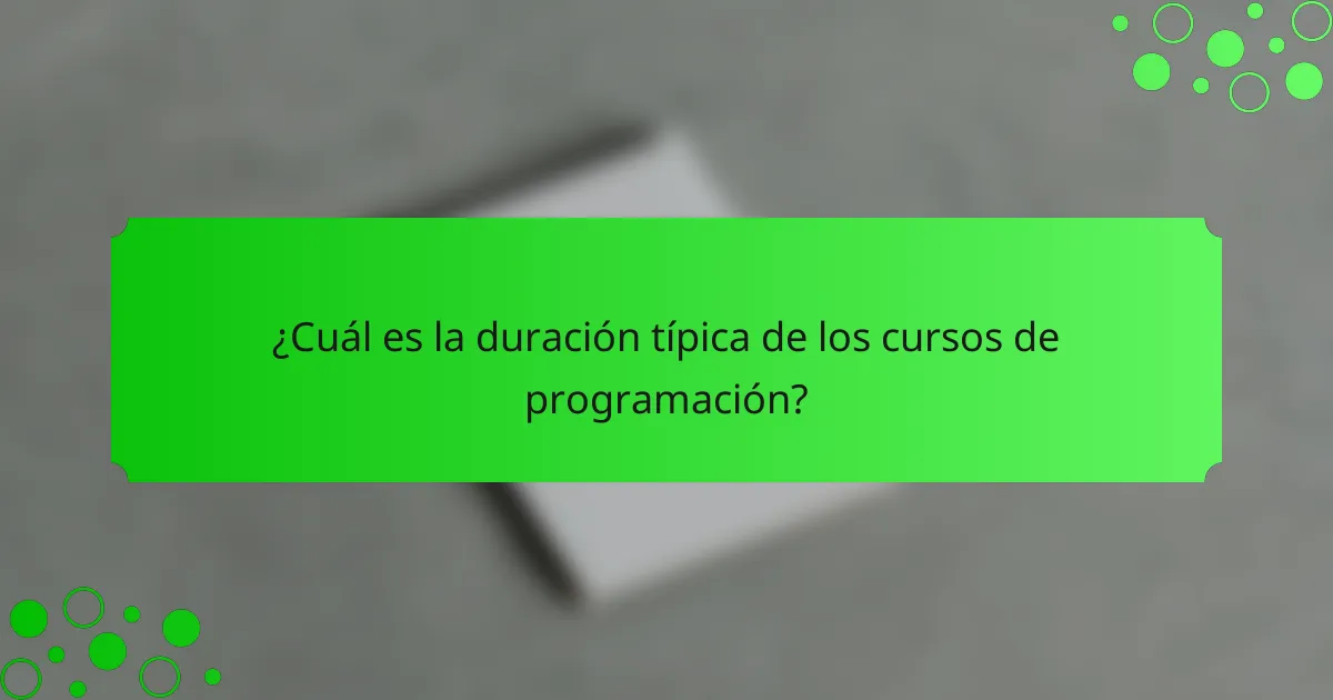 ¿Cuál es la duración típica de los cursos de programación?
