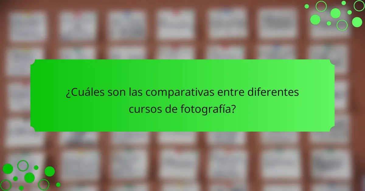 ¿Cuáles son las comparativas entre diferentes cursos de fotografía?