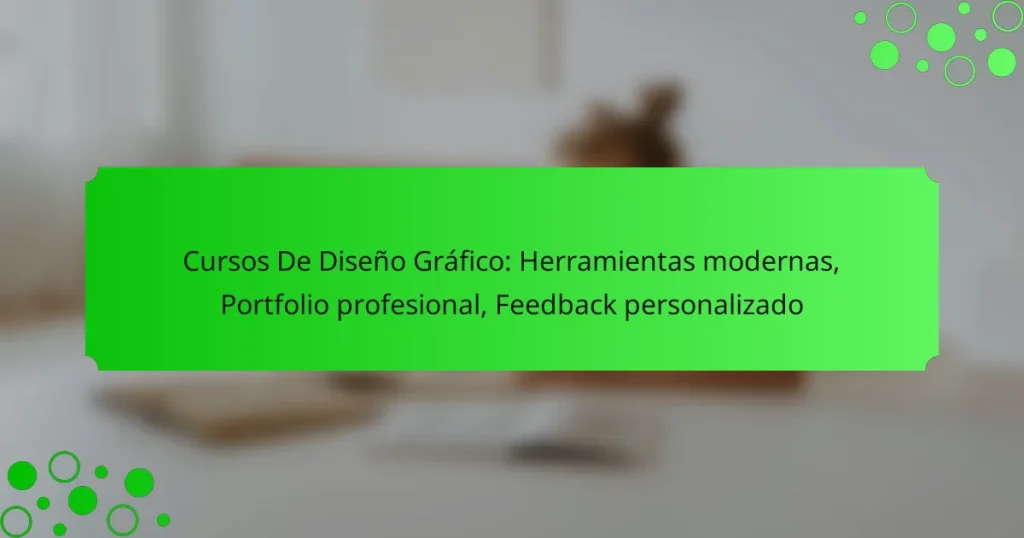 Cursos De Diseño Gráfico: Herramientas modernas, Portfolio profesional, Feedback personalizado