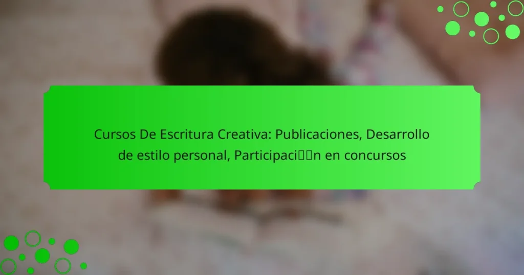 Cursos De Escritura Creativa: Publicaciones, Desarrollo de estilo personal, Participación en concursos