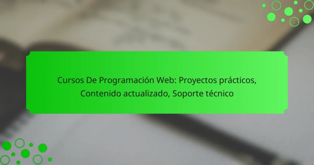 Cursos De Programación Web: Proyectos prácticos, Contenido actualizado, Soporte técnico