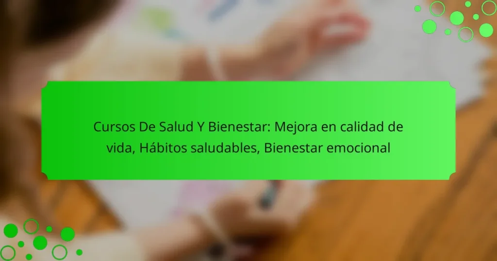 Cursos De Salud Y Bienestar: Mejora en calidad de vida, Hábitos saludables, Bienestar emocional