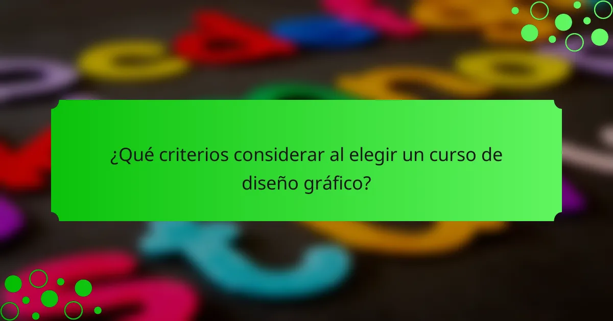 ¿Qué criterios considerar al elegir un curso de diseño gráfico?