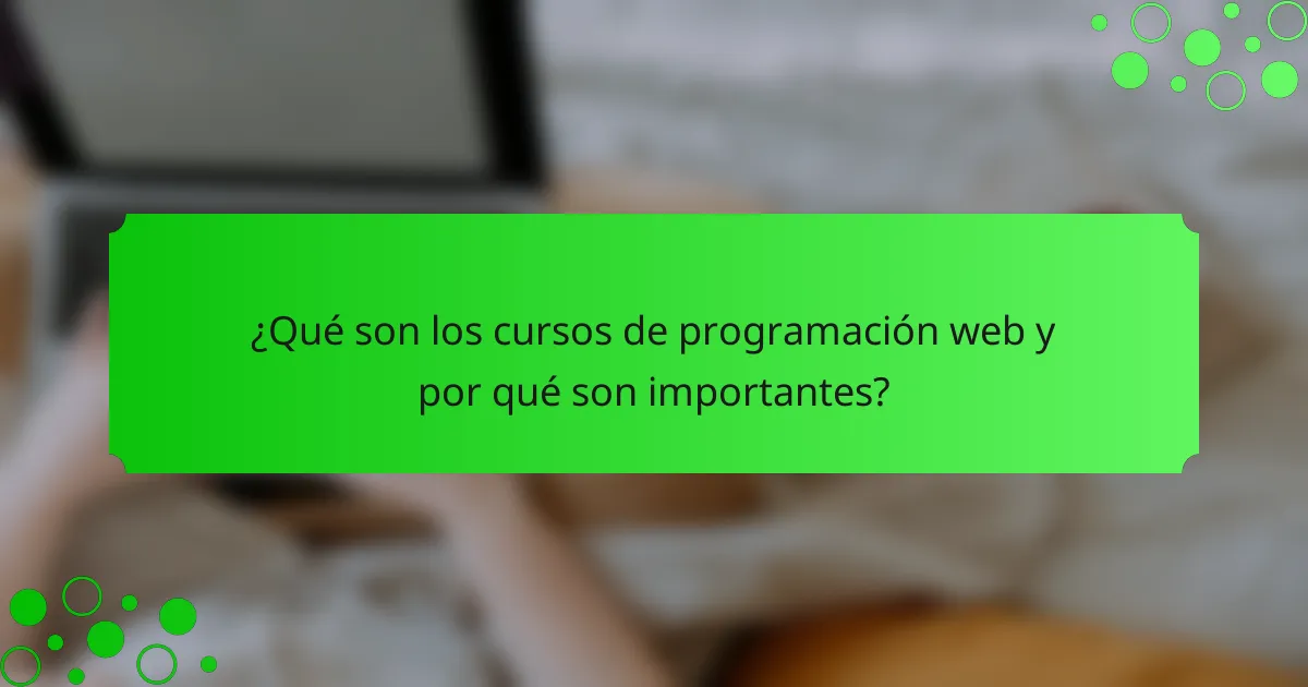 ¿Qué son los cursos de programación web y por qué son importantes?