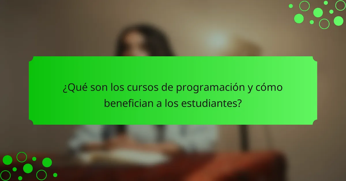 ¿Qué son los cursos de programación y cómo benefician a los estudiantes?