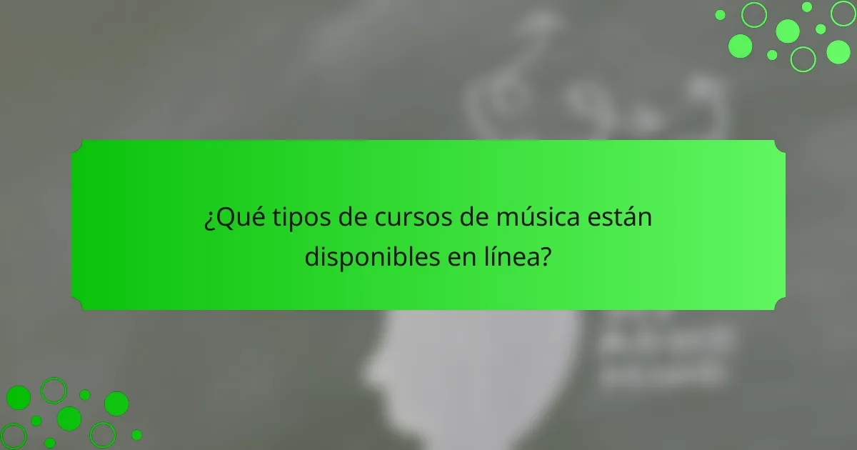 ¿Qué tipos de cursos de música están disponibles en línea?